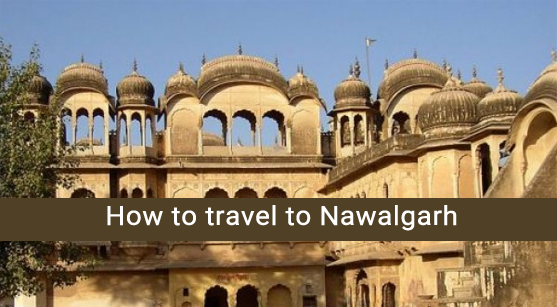 How to travel to Nawalgarh
