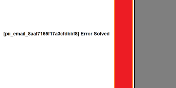 [pii_email_8aaf7155f17a3cfdbbf8] Error Solved