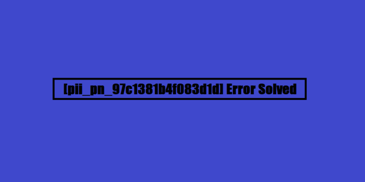 [pii_pn_97c1381b4f083d1d] Error Solved