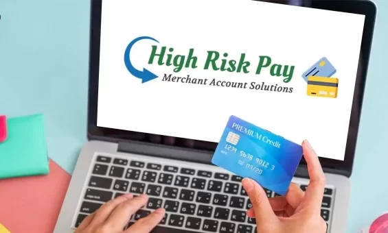 What to Understand About Highriskpay.com’s High-Risk Merchant Accounts in 2023