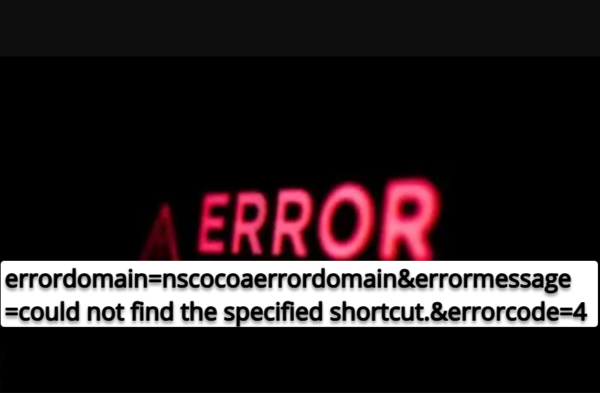 Errordomain=NSCocoaErrorDomain& ErrorMessage=Could Not Find the Specified Shortcut.&ErrorCode=4